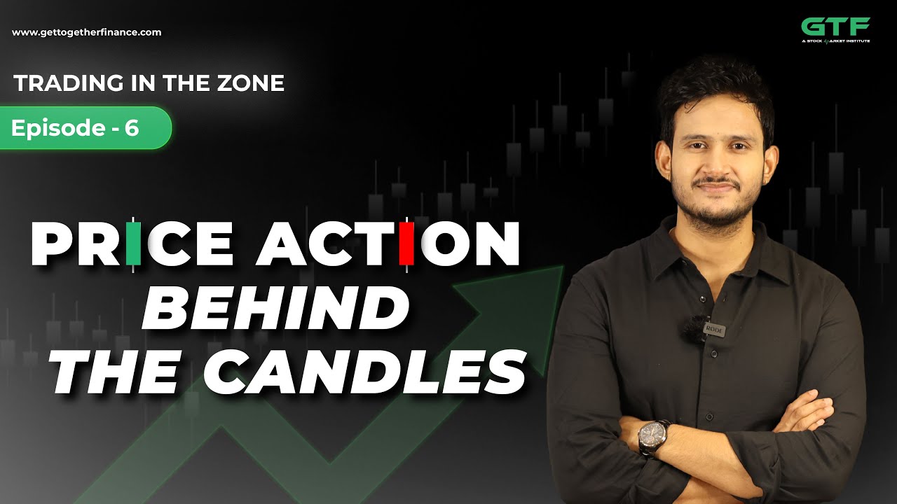 Price Action Behind the Candles | Trading in the Zone | Episode: 6