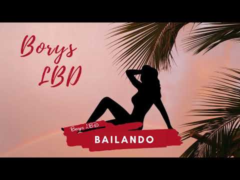 Borys LBD - Bailando (Club Edit)