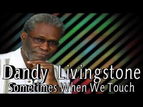 PARA RECORDAR DANDY LIVINGSTONE -SOMETIMES WHEN WE TOUCH