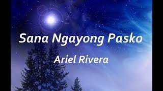 Sana Ngayong Pasko  -  Ariel Rivera (Lyrics)