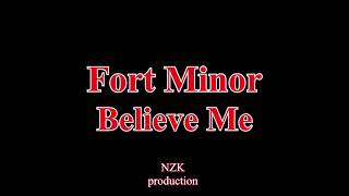 Fort Minor  - Believe Me(Lyrics)