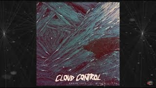 Cloud Control - The Smoke, the feeling