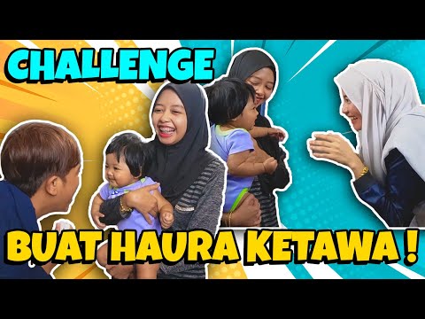 CHALLENGE BUAT HAURA KETAWA !