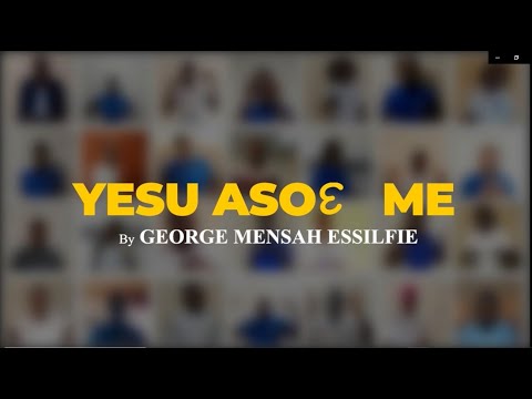 YESU ASOƐ ME (GEORGE MENSAH ESSILFIE)