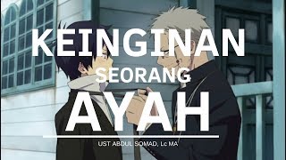 Download lagu (One Minute Booster) Keinginan Seorang Ayah - Ust Abdul Somad, Lc MA mp3