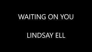 Lindsay Ell - Waiting On You ( Lyrics :)