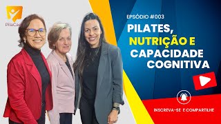 Pilates, Nutrição e capacidade cognitiva | PILACAST #003