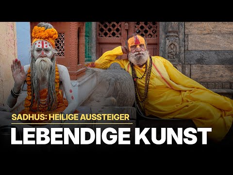 Sadhus: Heilige Aussteiger | Die visuelle Mystik der Sadhus