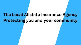 The Local Allstate Insurance Agency Protecting you and your community