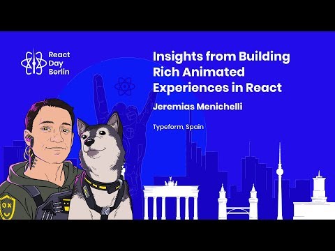 Insights from Building Rich Animated Experiences in React - Jeremias Menichelli