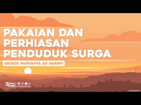 Pakaian dan Perhiasan Penduduk Surga - Ustadz Musyaffa Addariny