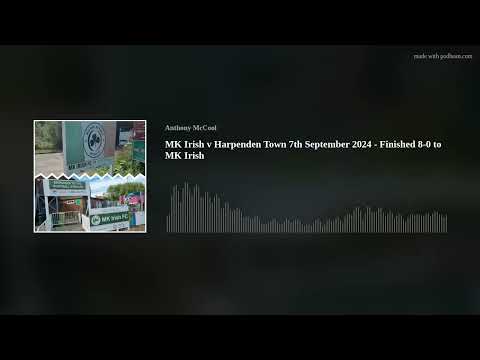 MK Irish v Harpenden Town 7th September 2024 - Finished 8-0 to MK Irish