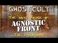 The Sonic Voyage of Agnostic Front - The Discography 1984 - 2023