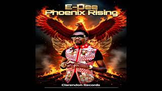 E Dee - Phoenix Rising (New Reggae Song) (May 2026)