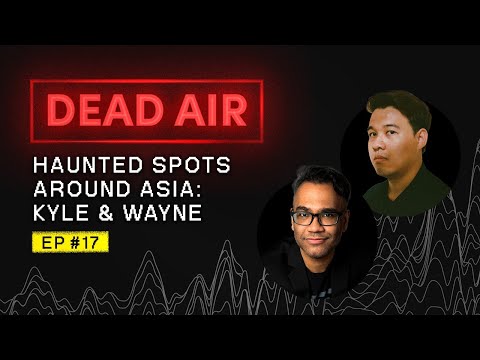 Haunted Spots Around Asia - DEAD AIR - Live Horror Podcast #17
