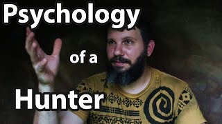 Why do Hunters like to hunt? The Psychology of a Hunter