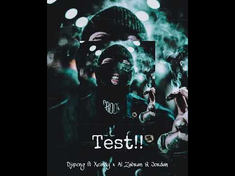 DJIPENG -Test !! FT XEINDY, AL ZABRAN & JORDAN