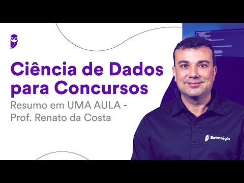 Ciência de Dados para Concursos: Resumo em UMA AULA - Prof. Renato da Costa