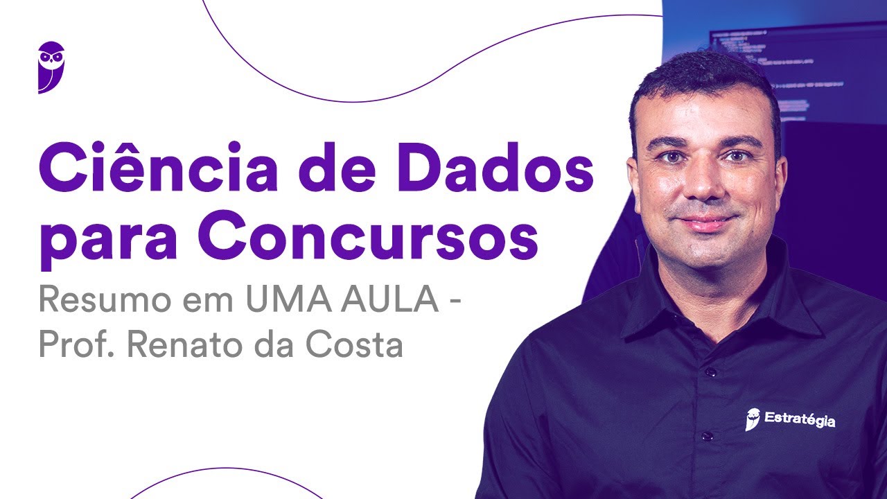 Ciência de Dados para Concursos: Resumo em UMA AULA - Prof. Renato da Costa