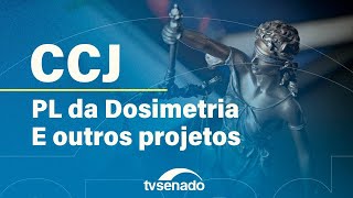 Ao vivo: CCJ analisa projeto da dosimetria – 17/12/25