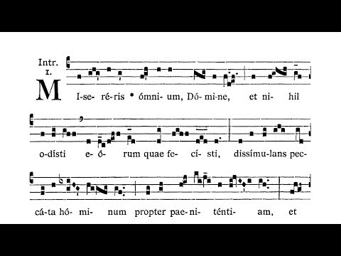 Feria IV Cinerum (Ash Wednesday) - Introitus (Misereris omnium Domine)