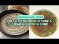 Cream of Mushroom Soup | Clear Mushroom Soup | Monsoon ka Mazza | Episode 9 | Sanjeev Kapoor Khazana - Video