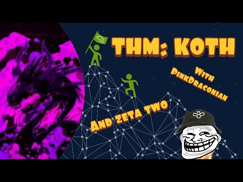 Try hack me: King of the hill with PinkDraconian, Zeta Two and subs