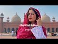 Chal Chal Bulleya (slowed + reverb) - Asim Azhar and Shae Gill