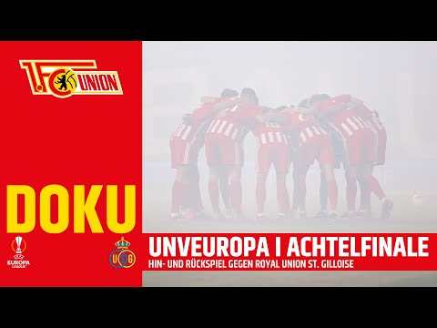UNVEUROPA -  Royal Union St. Gilloise Doku | UEFA Europa League ACHTELFINALE | 1.FC Union Berlin