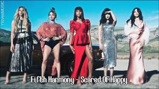 Fifth Harmony - Scared Of Happy (Lyrics)