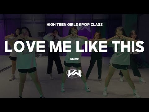 JST HIGH TEEN GIRLS KPOP CLASS I NMIXX - LOVE ME LIKE THIS