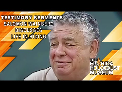 Testimony Segments: Salomon Wainberg Discusses Life in Hiding | The Florida Holocaust Museum