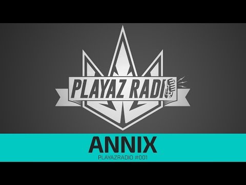 Playaz Radio #001 - Annix
