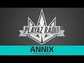 Playaz Radio #001 - Annix 