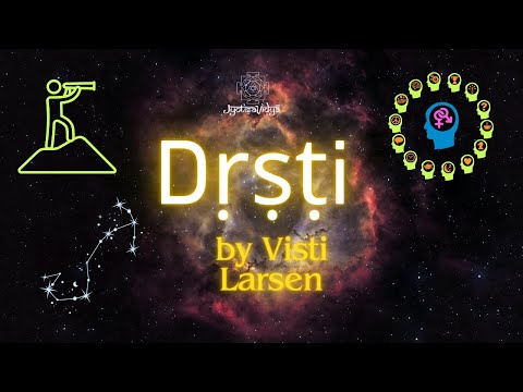 Visti Larsen - 6 - Dṛṣṭi (part 1 of 3)