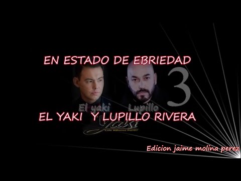 En estado de Ebriedad El Yaki y Lupillo Rivera LETRA