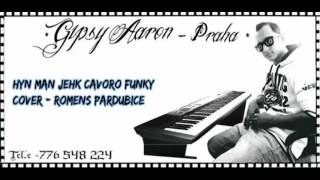 Gipsy Aaron - Hyn Man Jekh Čavoro |2016| Funk Gipsy Aaron - Hyn Man Jekh Čavoro |2016| Funk