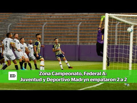 Zona Campeonato, Federal A: Juventud y Deportivo Madryn empataron 2 a 2