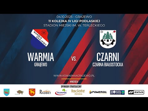 04.10.2025 IV LIGA PODLASKA (11 kolejka) WARMIA Grajewo - CZARNI Czarna Białostocka