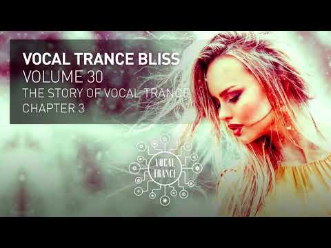 VOCAL TRANCE BLISS (VOL. 30) The Story of Vocal Trance - Chapter 3