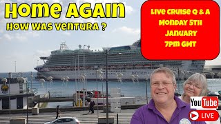 Live Cruise Q & A # 37 We Are Back From A Bumpy Ride On P & O Ventura