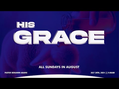 GREAT GRACE|| PART THREE || 25TH AUGUST, 2024