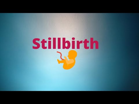 STILLBIRTH Explanation| Why Does It Happen?