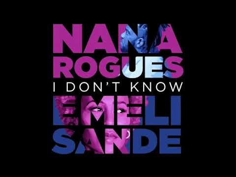 Nana Rogues, Emeli Sandé - I Don't Know (Denn Francisco Re-Edit)