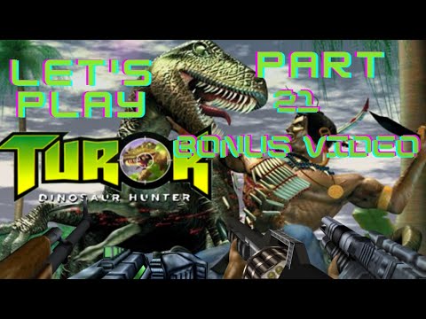 Let's play Turok part 21 - Bonus video!!!! (no death run)