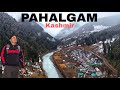 PAHALGAM KASHMIR Beautiful Tourist Places Of Pahalgam Kashmir Tourist Places Pahalgam Tour