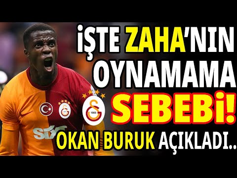 GALATASARAY'DA ZAHA'NIN NEDEN OYNAYAMADIĞI AÇIKLANDI! OKAN BURUK...