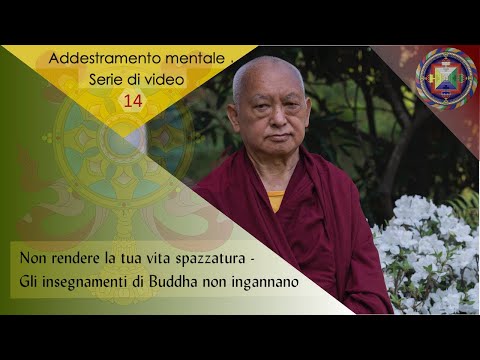 20200414 LZR Kopan - Non rendere la tua vita spazzatura - Gli insegnamenti di Buddha non ingannano