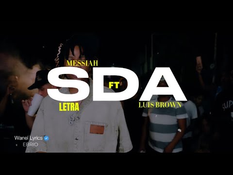 Luis brown X messiah - SDA (Letra/Lyrics)