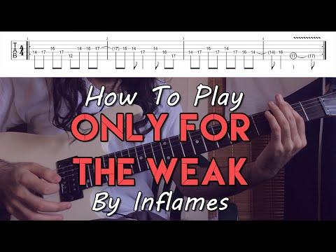 How To Play "Only For The Weak" By In Flames (Full Song Tutorial With TAB!)